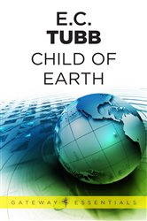 Book cover: Child of Earth, by E.C. Tubb (preview)