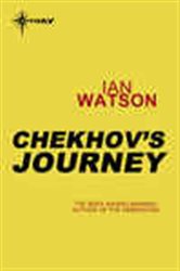 Book cover: Chekhov's Journey, by Ian Watson (preview)