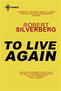 Book cover: To Live Again, by Robert Silverberg (preview)