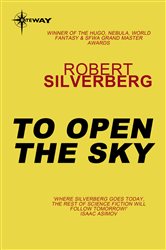 Book cover: To Open the Sky, by Robert Silverberg (preview)