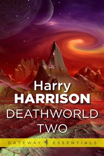 Book cover: Deathworld Two (Book 83 of Gateway Essentials) by Harry Harrison (preview)