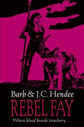 Book cover: Rebel Fay, by Barb Hendee (preview)