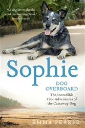 Book cover: Sophie: dog overboard, by Emma Pearse (preview)