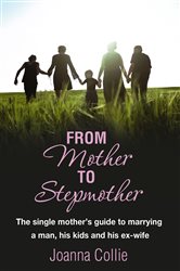Book cover: From Mother To Stepmother, by Joanna Collie (preview)