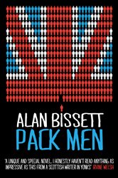 Book cover: Pack Men, by Alan Bissett (preview)