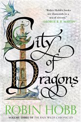 Book cover: City of Dragons (Book 3 of Rain Wilds Chronicles) by Robin Hobb (preview)