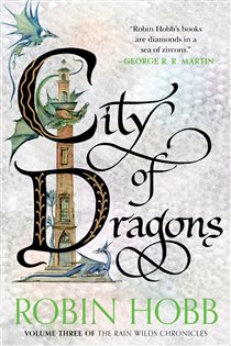 Book cover: City of Dragons (Book 3 of Rain Wilds Chronicles) by Robin Hobb (preview)