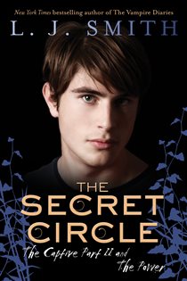 Book cover: The Secret Circle: The Captive Part II and The Power, by L. J. Smith (preview)