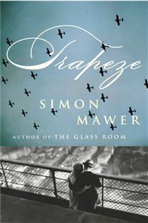 Book cover: Trapeze, by Simon Mawer (preview)