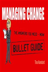 Book cover: Managing Change: Bullet Guides, by Tina Konstant (preview)