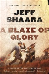 Book cover: A Blaze of Glory (Book 1 of the Civil War in the West) by Jeff Shaara (preview)