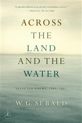 Book cover: Across the Land and the Water, by W.G. Sebald (preview)