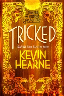 Book cover: Tricked (Book 4 of The Iron Druid Chronicles) by Kevin Hearne (preview)