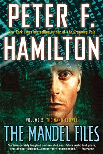 Book cover: The Mandel Files, Volume 2: The Nano Flower (Book 2 of Greg Mandel Trilogy) by Peter F. Hamilton (preview)