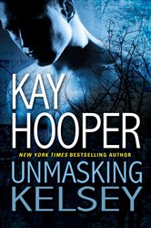 Book cover: Unmasking Kelsey (Book 6 of Hagen) by Kay Hooper (preview)