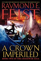 Book cover: A Crown Imperiled (Book 2 of Chaoswar Saga) by Raymond E. Feist (preview)