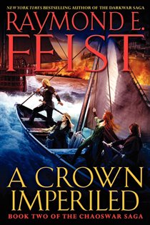 Book cover: A Crown Imperiled (Book 2 of Chaoswar Saga) by Raymond E. Feist (preview)