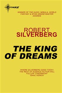 Book cover: The King of Dreams, by Robert Silverberg (preview)