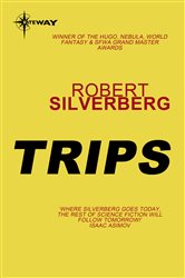 Book cover: Trips, by Robert Silverberg (preview)