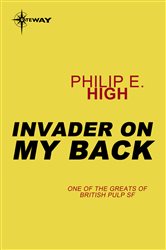 Book cover: Invader on My Back, by Philip E. High (preview)