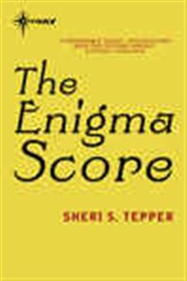 Book cover: The Enigma Score, by Sheri S. Tepper (preview)