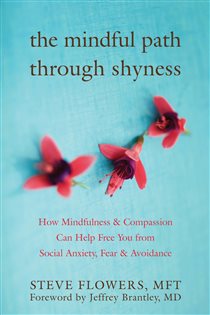 Book cover: The Mindful Path through Shyness, by Steve Flowers (preview)