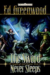 Book cover: The Sword Never Sleeps (Book 3 of The Knights of Myth Drannor) by Ed Greenwood (preview)