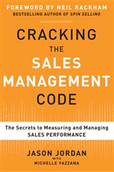 Book cover: Cracking the Sales Management Code: The Secrets to Measuring and Managing Sales Performance, by Jason Jordan (preview)