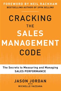 Book cover: Cracking the Sales Management Code: The Secrets to Measuring and Managing Sales Performance, by Jason Jordan (preview)
