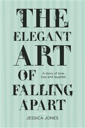 Book cover: The Elegant Art of Falling Apart, by Jessica Jones (preview)