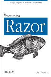 Programming Razor: Tools for Templates in ASP.NET MVC or WebMatrix