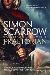 Book cover: Praetorian (Eagles of the Empire 11) (Book 11 of Eagles of the Empire) by Simon Scarrow (preview)