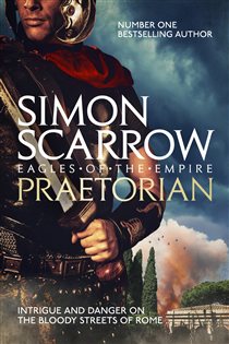 Book cover: Praetorian (Eagles of the Empire 11) (Book 11 of Eagles of the Empire) by Simon Scarrow (preview)