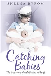 Book cover: Catching Babies, by Sheena Byrom (preview)
