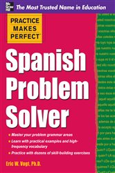 Book cover: Practice Makes Perfect Spanish Problem Solver, by Eric W. Vogt (preview)