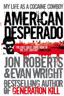 Book cover: American Desperado, by Jon Roberts (preview)