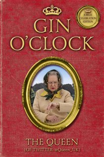 Book cover: Gin O'Clock, by The Queen [Of Twitter] (preview)