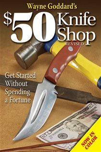 Book cover: Wayne Goddard's $50 Knife Shop, Revised, by Wayne Goddard (preview)