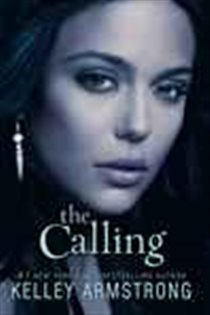 Book cover: The Calling (Book 2 of Darkness Rising) by Kelley Armstrong (preview)