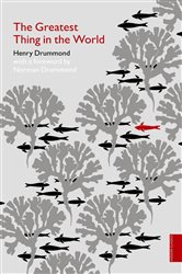 Book cover: The Greatest Thing in the World (Hodder Classics), by Henry Drummond (preview)