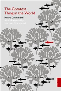 Book cover: The Greatest Thing in the World (Hodder Classics), by Henry Drummond (preview)