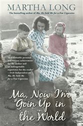 Book cover: Ma, Now I'm Goin Up in the World, by Martha Long (preview)