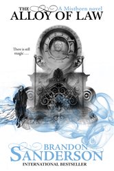 Book cover: The Alloy of Law (Book 4 of MISTBORN) by Brandon Sanderson (preview)