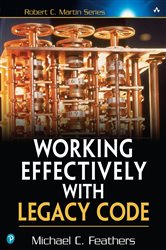 Book cover: Working Effectively with Legacy Code, by Michael Feathers (preview)