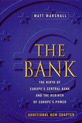 The Bank: Birth of Europe&#x27;s Central Bank &amp; Rebirth of Europe&#x27;s Power