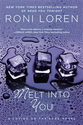 Book cover: Melt Into You (Book 2 of A Loving on the Edge Novel) by Roni Loren (preview)