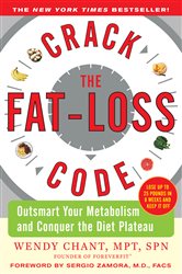 Book cover: Crack the Fat-Loss Code: Outsmart Your Metabolism and Conquer the Diet Plateau, by Wendy Chant (preview)