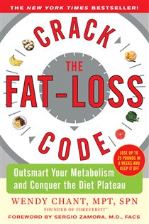 Book cover: Crack the Fat-Loss Code: Outsmart Your Metabolism and Conquer the Diet Plateau, by Wendy Chant (preview)