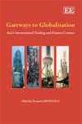 Gateways to Globalisation: Asia&#x27;s International Trading and Finance Centres