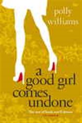 Book cover: A Good Girl Comes Undone, by Polly Williams (preview)